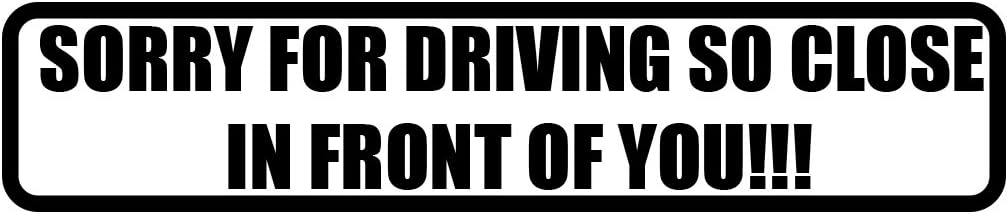 SORRY FOR DRIVING IN FRONT OF YOU FUNNY CAR VAN BIKE STICKER FREE P&P
