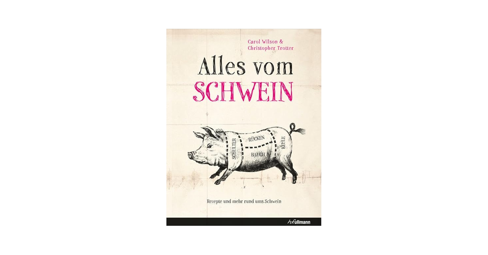 洋書 SCHWEIN : VON KOPF BIS FUSS DAS KOCHBUCH SCHWEIN: von Kopf bis Fuß: Das Kochbuch : Müller, Wolfgang