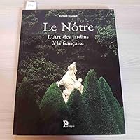 Le Notre: L'art Du Jardin A La Francaise (French Edition) 2841900347 Book Cover