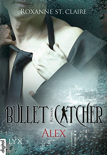Bullet Catcher - Alex (Bullet-Catcher-Reihe 1) (German Edition) Livre eBook France