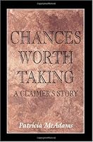 Chances Worth Taking: A Claimer's Story 0805984305 Book Cover