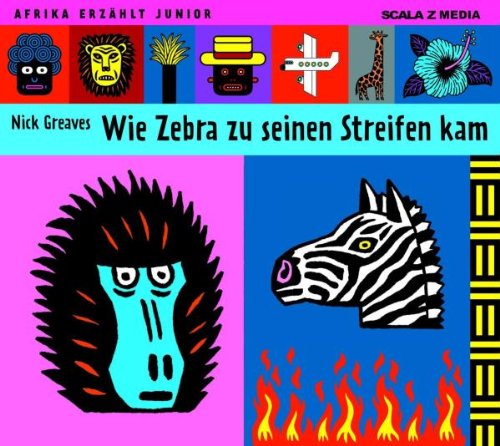 Wie Zebra zu seinen Streifen kam, 1 Audio-CD: Inszenierte Lesung mit Tierstimmen