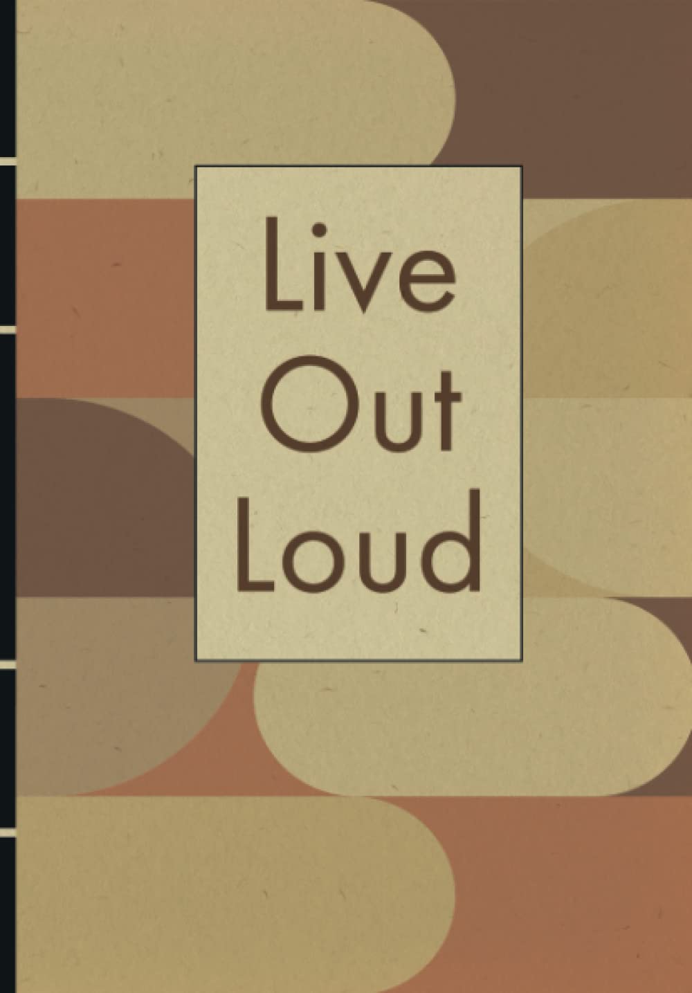 Live Out Loud: A Blank Idea Book With 101 Quotes from Artists & Creative Thinkers