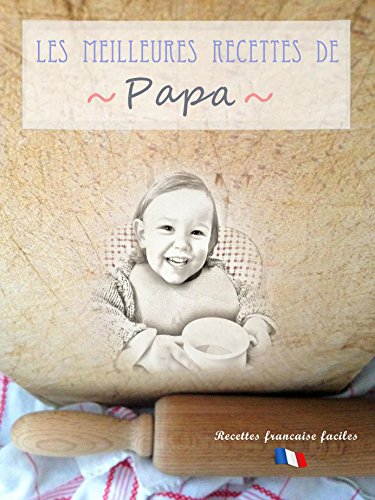 Télécharger Les meilleures recettes de Papa Livre PDF Gratuit