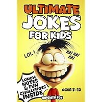 Ultimate Jokes For Kids: Giggles Guaranteed! Jokes, Lunchbox Notes & Wacky Challenges for Kids 7-13