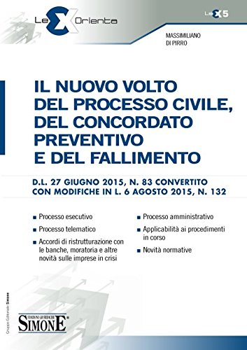 Il nuovo volto del processo civile, del concordato preventivo e del fallimento Il nuovo volto del processo civile, del concordato preventivo e del fallimento