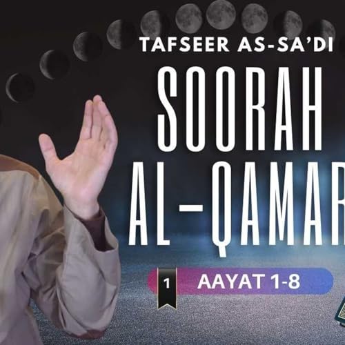 #1 Soorat Al-Qamar / Aayat 1 - 8 / Abu Mussab Wajdi Akkari