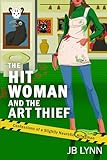The Hitwoman and the Art Thief: A Comical Crime Caper Book 54 in the Confessions of a Slightly Neurotic...