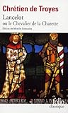 Lancelot Ou Le Chevalier De La Charrette (Collection Folio, Classique)