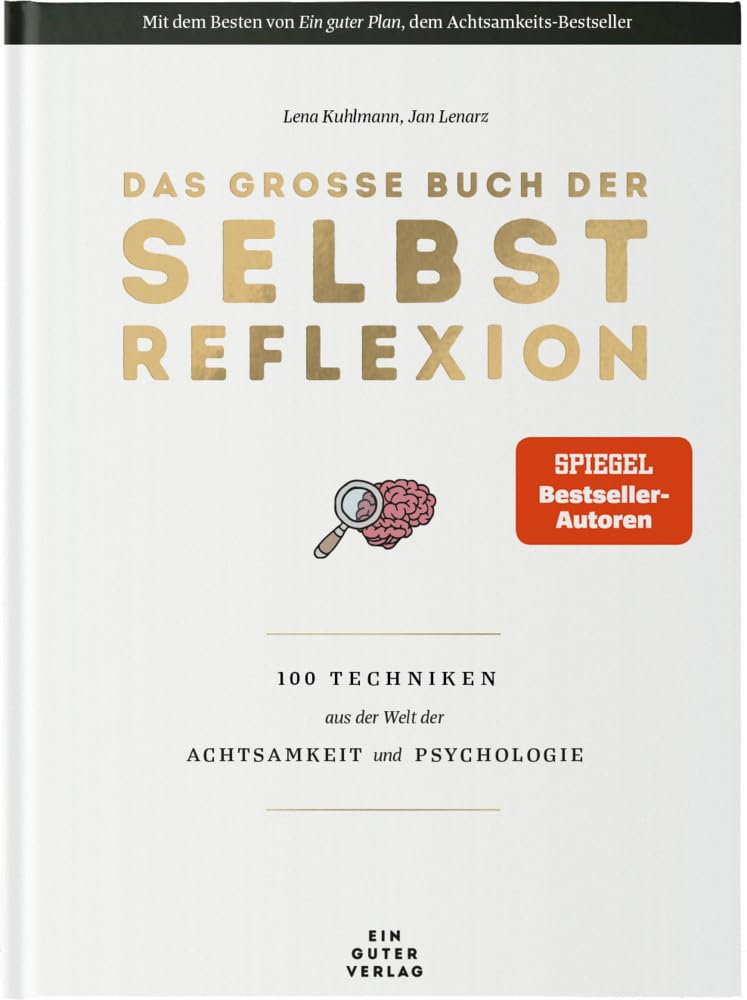 Das große Buch der Selbstreflexion – Buch – 100 Techniken aus der Welt der Achtsamkeit und Psychologie