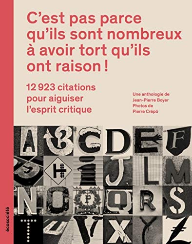 Télécharger C'est pas parce qu'ils sont nombreux à avoir tort qu'ils ont raison ! : 12 923 citations pour aigui Francais PDF