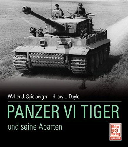 Panzer VI Tiger und seine Abarten Panzer VI Tiger und seine Abarten