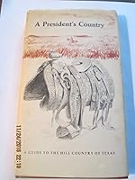 A President's Country: A Guide to the Hill Country of Texas B00DOGBUBA Book Cover