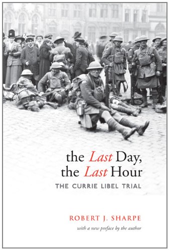 The Last Day, The Last Hour: The Currie Libel Trial (Osgoode Society for Canadian Legal History (Paperback))