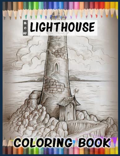 Lighthouse Coloring Book: An Adult Coloring Book Featuring the Most Beautiful Lighthouses Around the World for Stress Relief and Relaxation