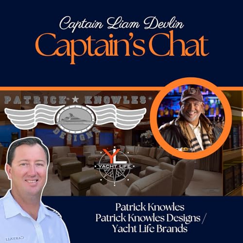 Yacht Design & Superyacht Interiors with Patrick Knowles | Captain&rsquo;s Chat