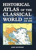 Historical Atlas of the Classical World 500 BC - AD 600 076071973X Book Cover
