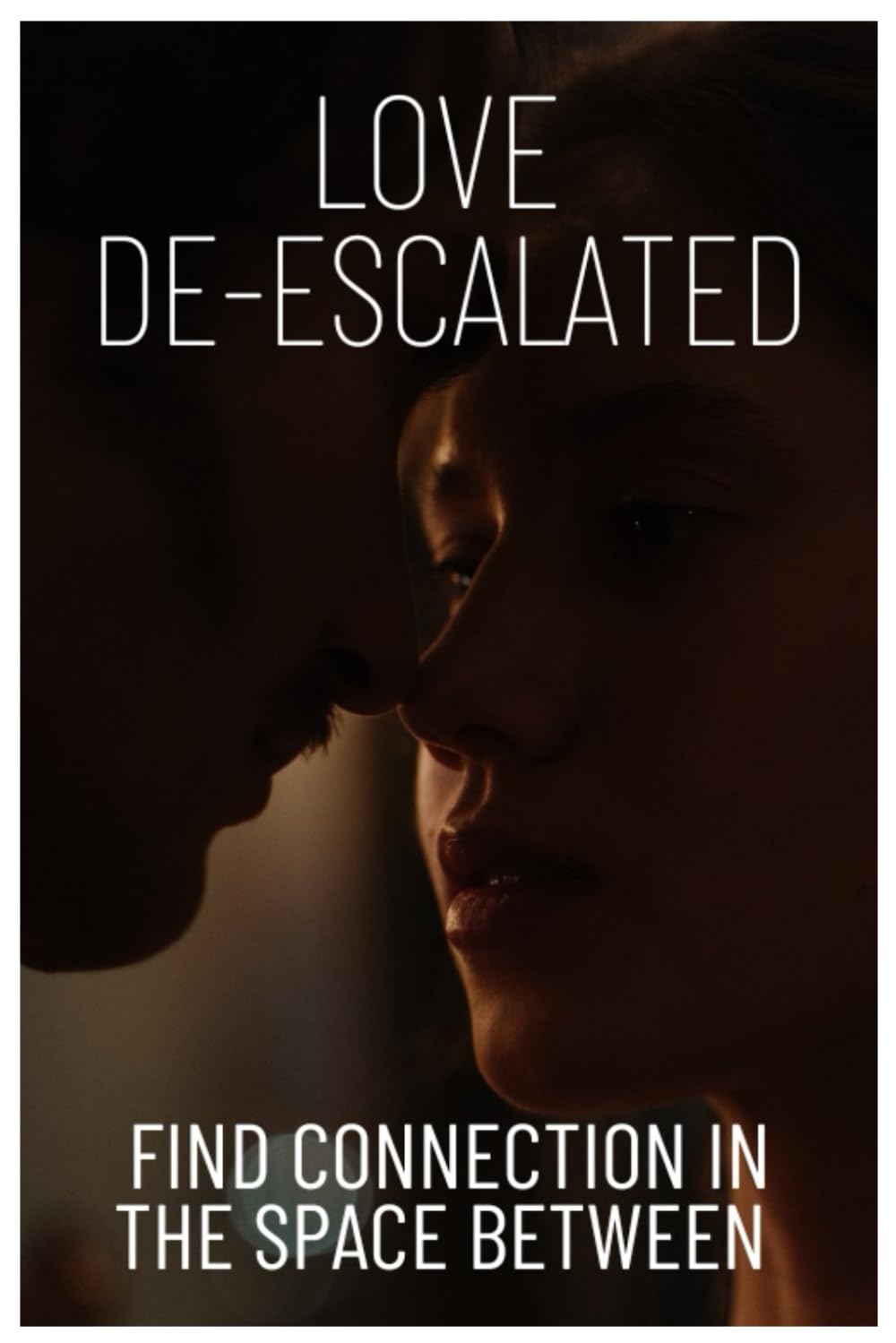 LOVE DE-ESCALATED: Finding Connection in the Space Between
