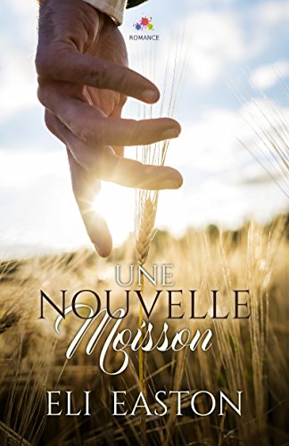 Une nouvelle moisson: Men of Lancaster, T1 Livre PDF Gratuit