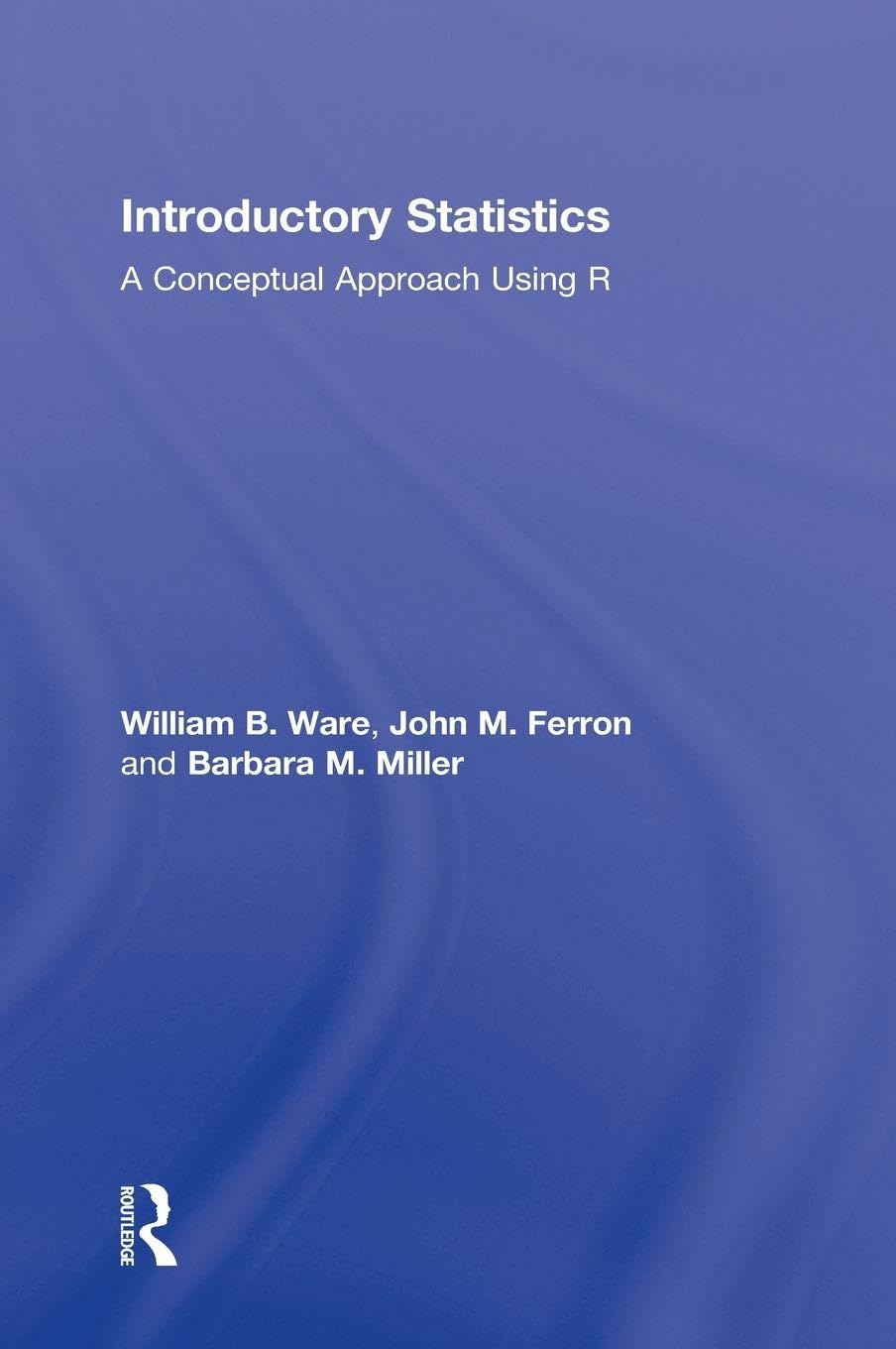 Introductory Statistics: A Conceptual Approach Using R view 3