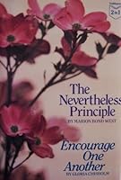 The Nevertheless Principle & Encourage One Another B000U3HU0K Book Cover