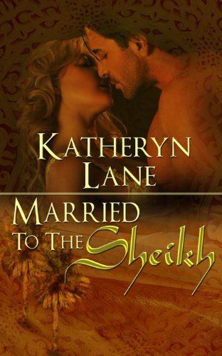 Married To The Sheikh (Book 2 of The Desert Sheikh) (Sheikh Romance Trilogy)