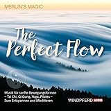 chinesische musik für qi gong  The Perfect Flow: Musik für sanfte Bewegungsformen – Tai Chi, Qi Gong, Yoga, Pilates – Zum Entspannen und Meditieren