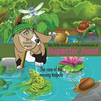 Paperback Silly Willy Winston in the Adventures of Inspector Snout: The case of the missing tadpole (The Adventures of Silly Willy Winston) Book