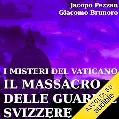 I Misteri del Vaticano: Il Massacro delle Guardie Svizzere copertina