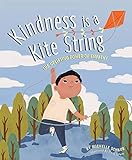 Kindness is a Kite String: The Uplifting Power of Empathy