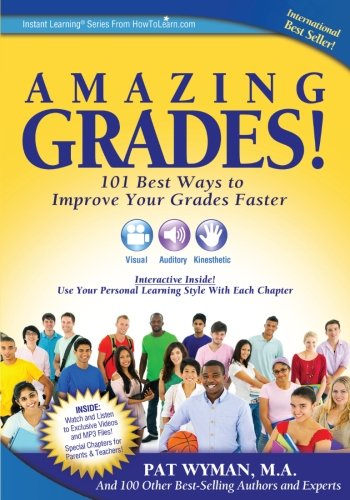 Amazing Grades: 101 Best Ways to Improve Your Grades Faster Amazing Grades: 101 Best Ways to Improve Your Grades Faster