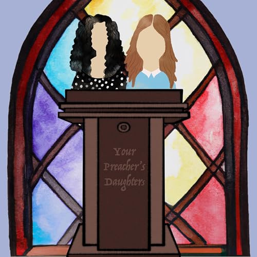 Your Preacher's Daughters Podcast Por Candance & Rachel arte de portada
