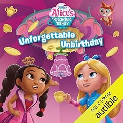 Alice’s Wonderland Bakery: Unforgettable Unbirthday Audiolibro Por Cathrine Hapka arte de portada