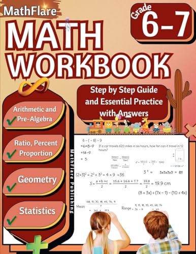 MathFlare - Math Workbook 6th and 7th Grade: Math Workbook Grade 6-7: Integers, Foundations of Arithmetic, Pre-Algebra, Ratio and Proportion, Percentage, Geometry and Statistics (Mathflare Workbooks)