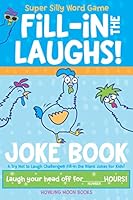 Super Silly Word Game Fill-In the Laughs! Joke Book 1643400967 Book Cover
