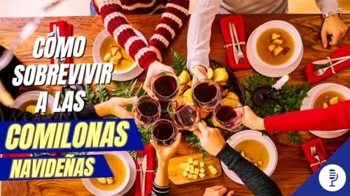 C&oacute;mo sobrevivir a las comilonas navide&ntilde;as