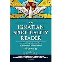 An Ignatian Spirituality Reader, Volume II