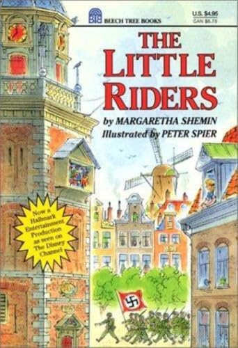 The Little Riders: A Moving Chapter Book About Protecting Holland During World War II for Kids (Ages 8-12)