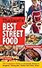 Thailand's Best Street Food: The Complete Guide to Streetside Dining in Bangkok, Chiang Mai, Phuket and Other Areas