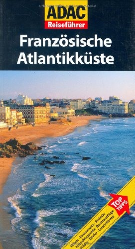 ADAC Reiseführer Französische Atlantikküste ADAC Reiseführer Französische Atlantikküste