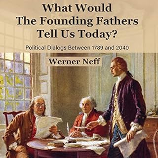 What Would the Founding Fathers Tell Us Today? Audiolibro Por Werner Neff arte de portada