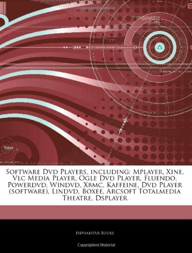 Articles on Software DVD Players, Including: Mplayer, Xine, VLC Media Player, Ogle DVD Player, Fluendo, Powerdvd, Windvd, Xbmc, Kaffeine, DVD Player ... Boxee, Arcsoft Totalmedia Theatre, Dsplayer