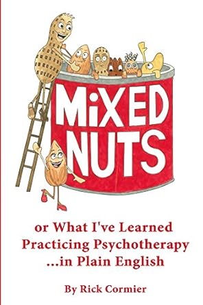 Insightful Reflections: A Review of Mixed Nuts: or What I’ve Learned Practicing Psychotherapy Insightful Reflections: A Review of Mixed Nuts: or What I’ve Learned Practicing Psychotherapy