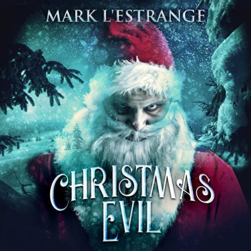 Christmas Evil (Audio Download) Mark L'Estrange, Christopher Power