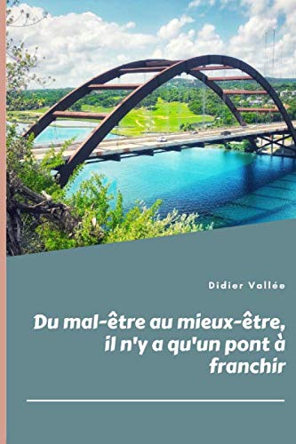 Du mal-être au mieux-être, il n'y a qu'un pont à franchir
