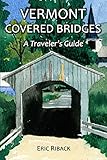 Vermont Covered Bridges: A Traveler's Guide