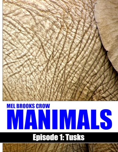MANIMALS: Episode 1- Tusks