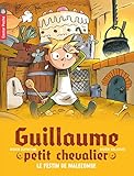 Guillaume petit chevalier 5 Le festin de Malecombe (French Edition)