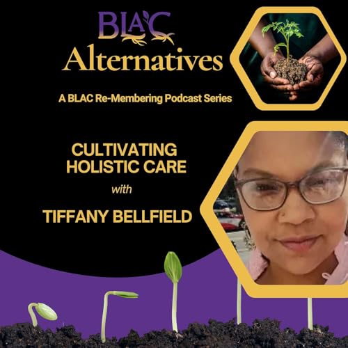 Cultivating Holistic Care with Tiffany Bellfield