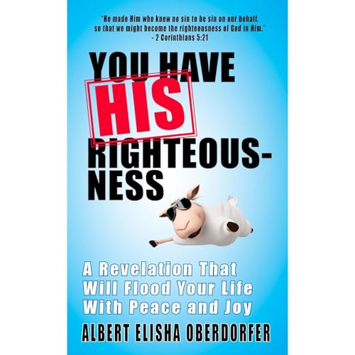 You Have His Righteousness Audiolibro Por Albert Elisha Oberdorfer arte de portada